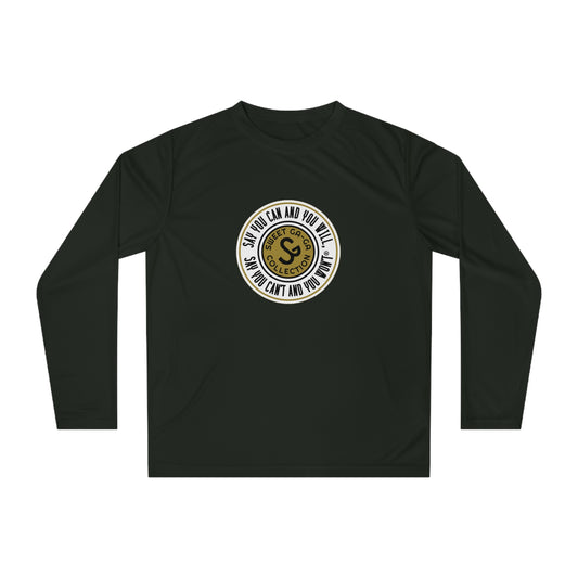 Unisex Performance Long Sleeve Shirt - "Say You Can and You Will"