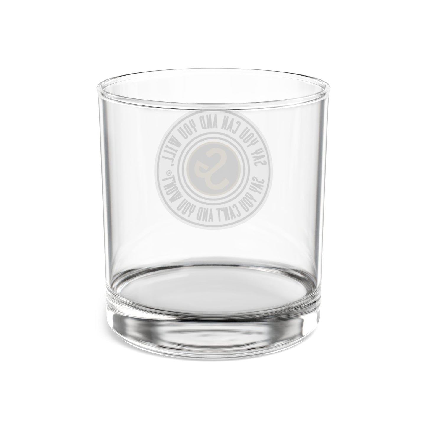 10oz Rocks Glass - Say You Can and You Will
