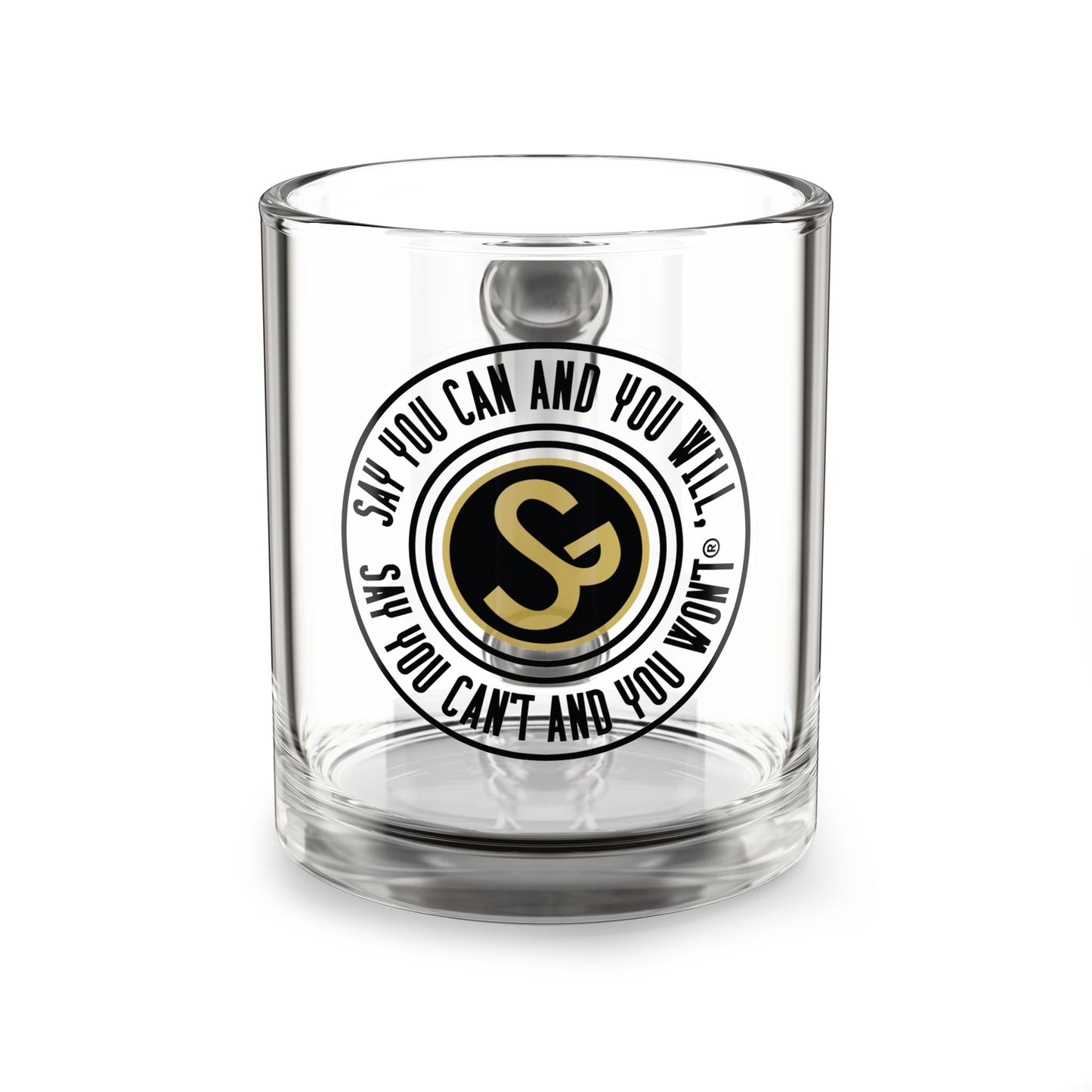 10oz. Glass Mug - "Say You Can and You Will"