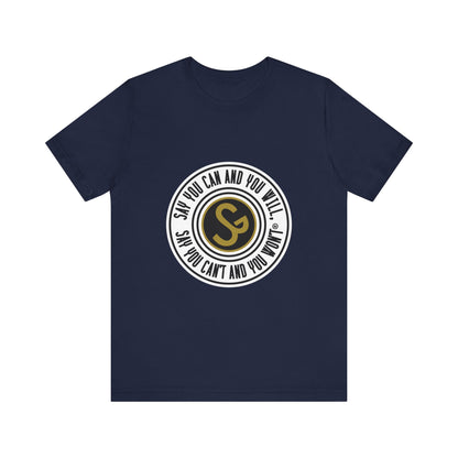 Unisex Jersey Short Sleeve Tee - "Say You Can and You Will"
