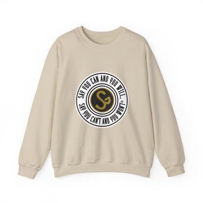 Unisex Inspirational Quote Sweatshirt - "Say You Can and You Will"