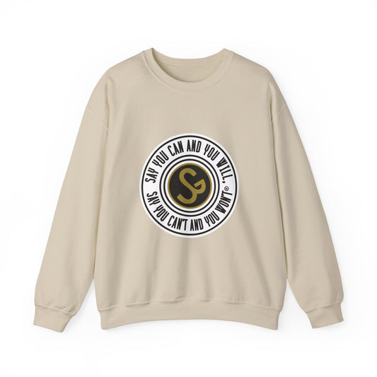 Unisex Inspirational Quote Sweatshirt - "Say You Can and You Will"