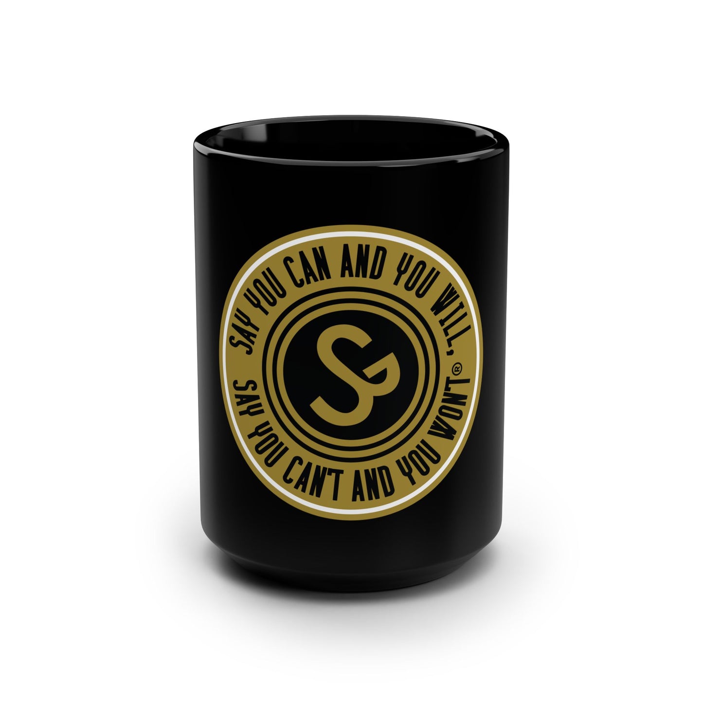 15oz. Black Mug - "Say You Can and You Will"