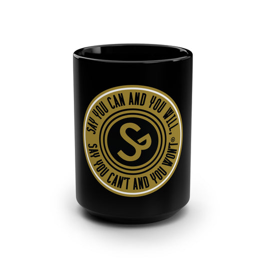 15oz. Black Mug - "Say You Can and You Will"