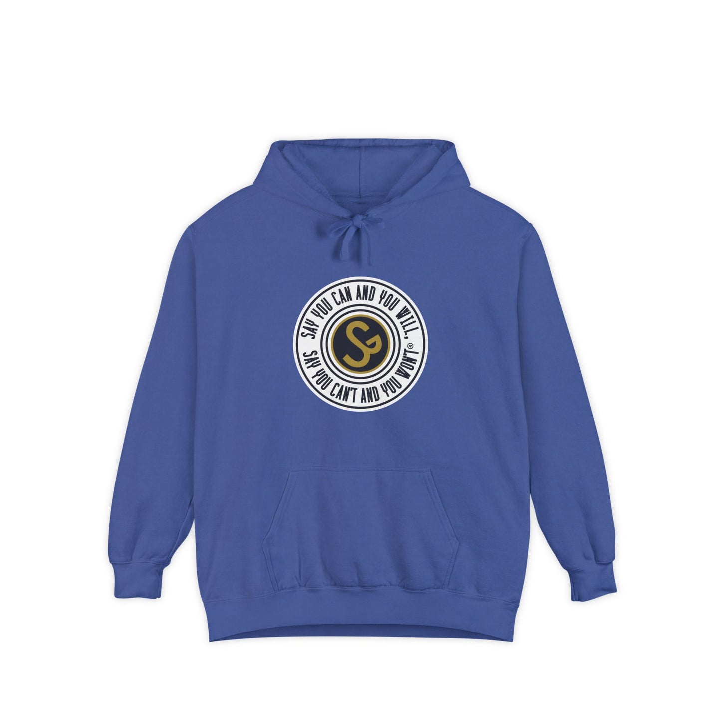 Unisex Garment-Dyed Hoodie - "Say You Can and You Will"