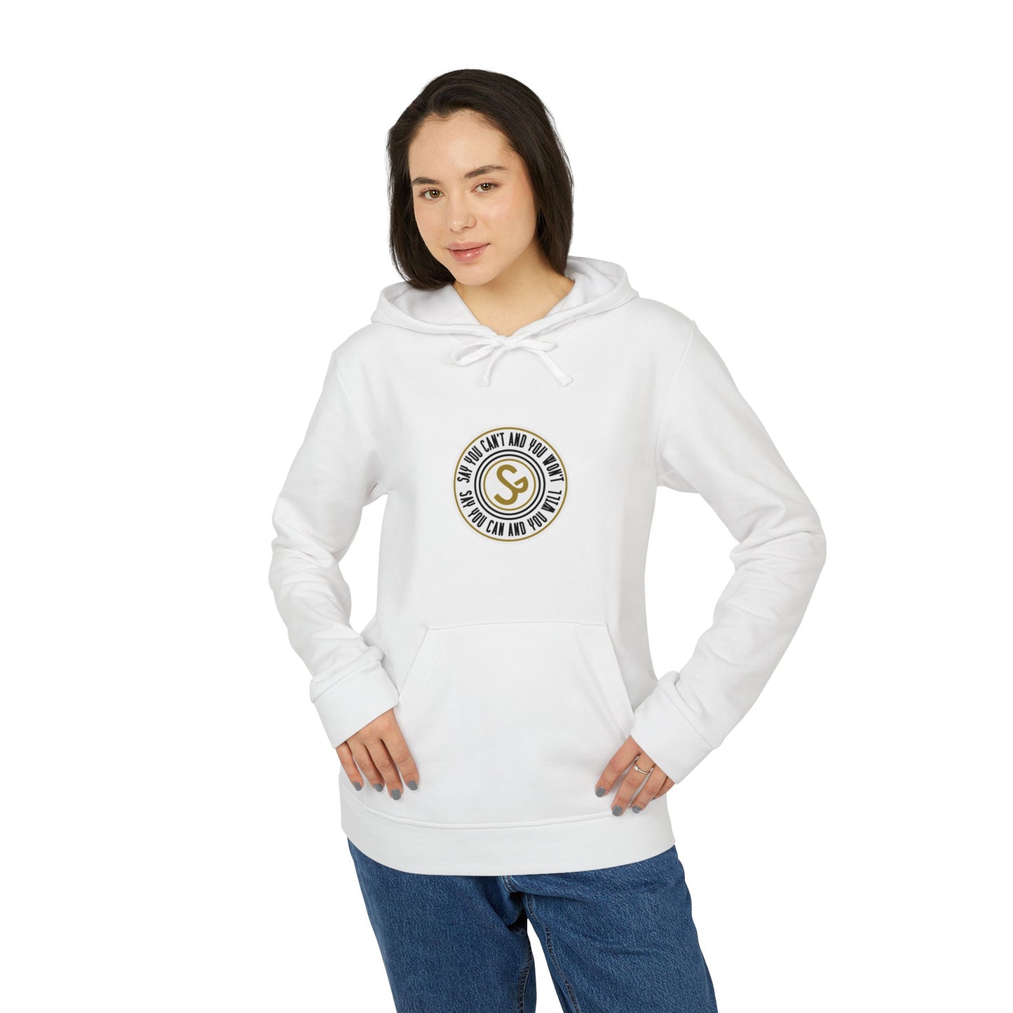 Hoodie — Minimal "Say You Can and You Will" Pullover