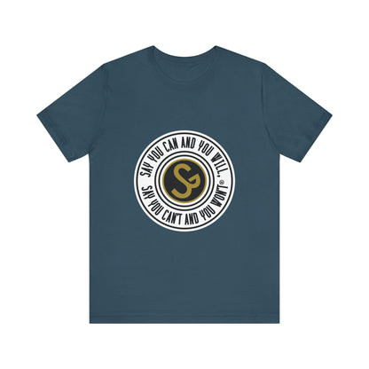 Unisex Jersey Short Sleeve Tee - "Say You Can and You Will"