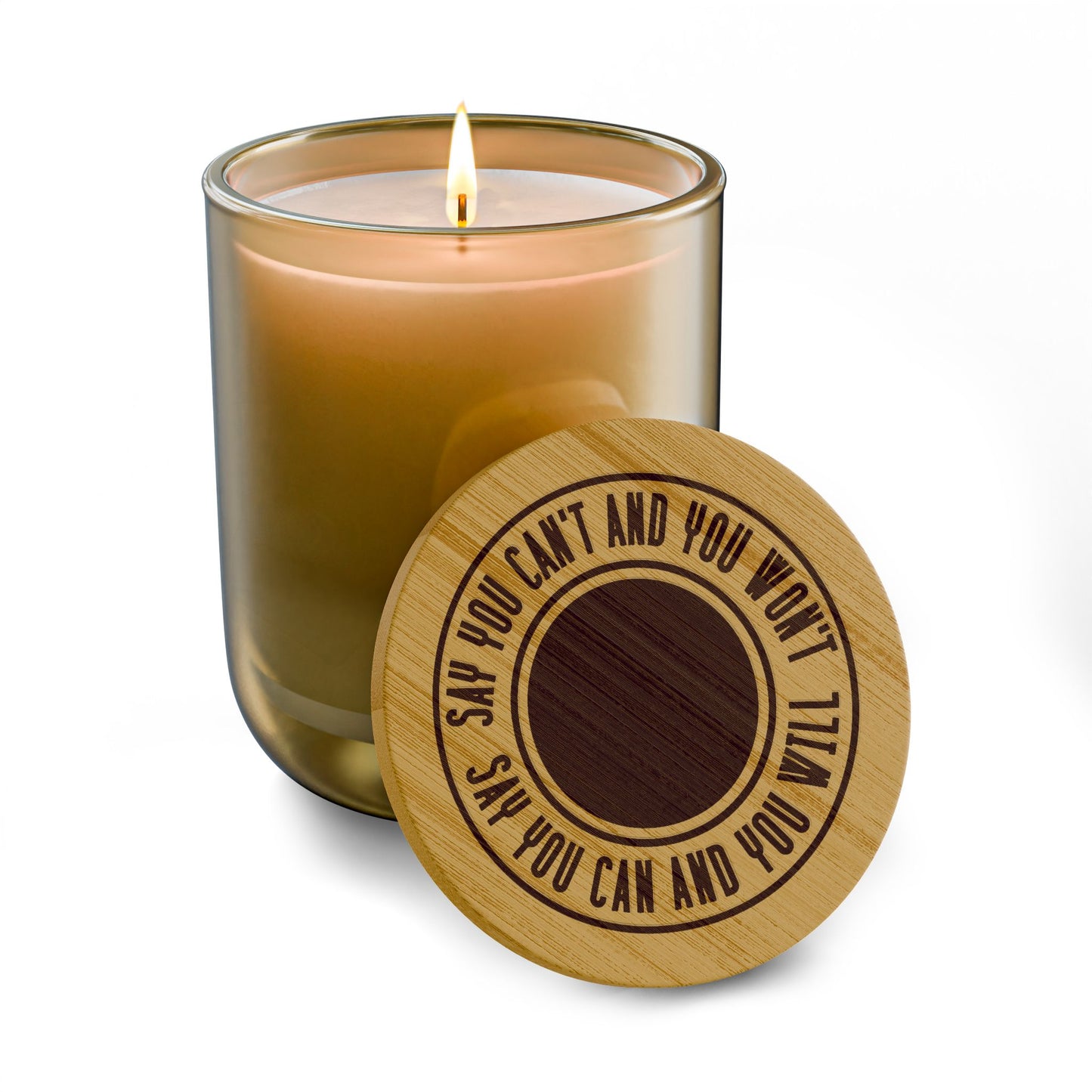 Engraved 14oz Soy Candle — "Say You Can't and You Won't / Say You Can and You Will"