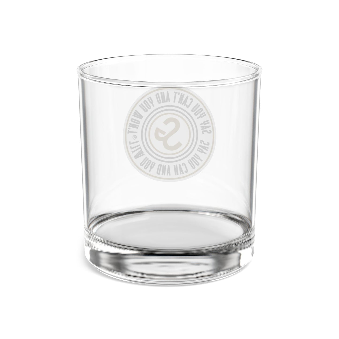 10 oz. Rocks Glass - "Say You Can and You Will"