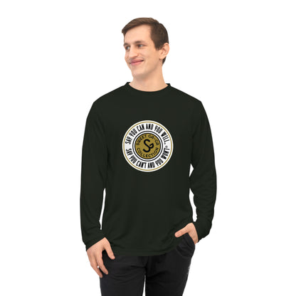 Unisex Performance Long Sleeve Shirt - "Say You Can and You Will"
