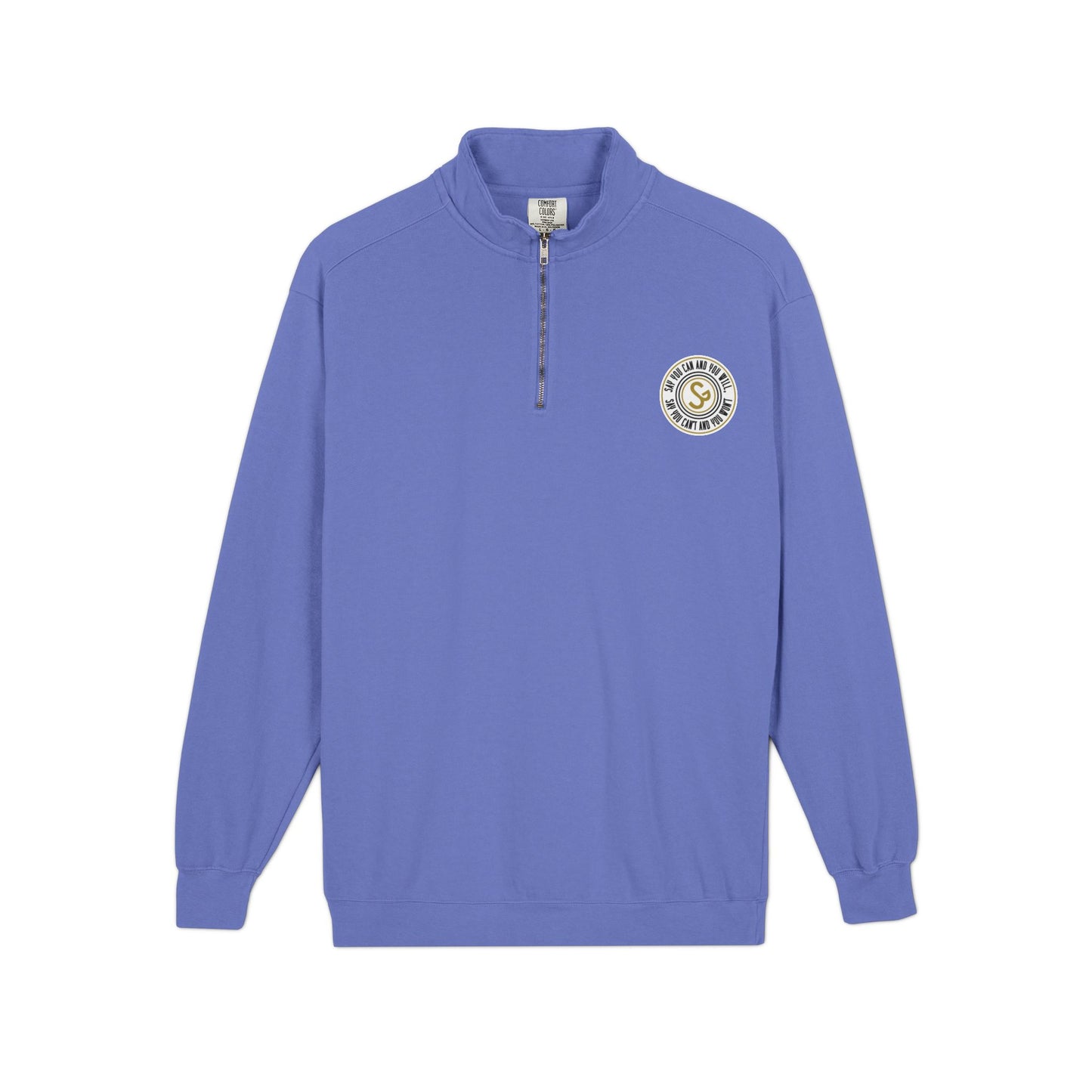 Unisex Adult Quarter-Zip Sweatshirt - "Say You Can and You Will"