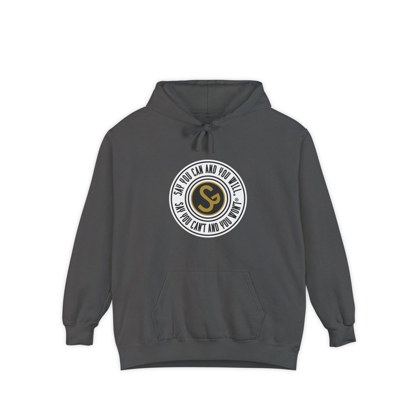 Unisex Garment-Dyed Hoodie - "Say You Can and You Will"