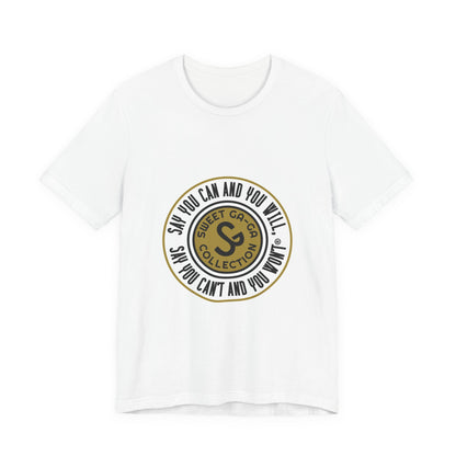 Unisex Jersey Short Sleeve Tee - "Say You Can and You Will"