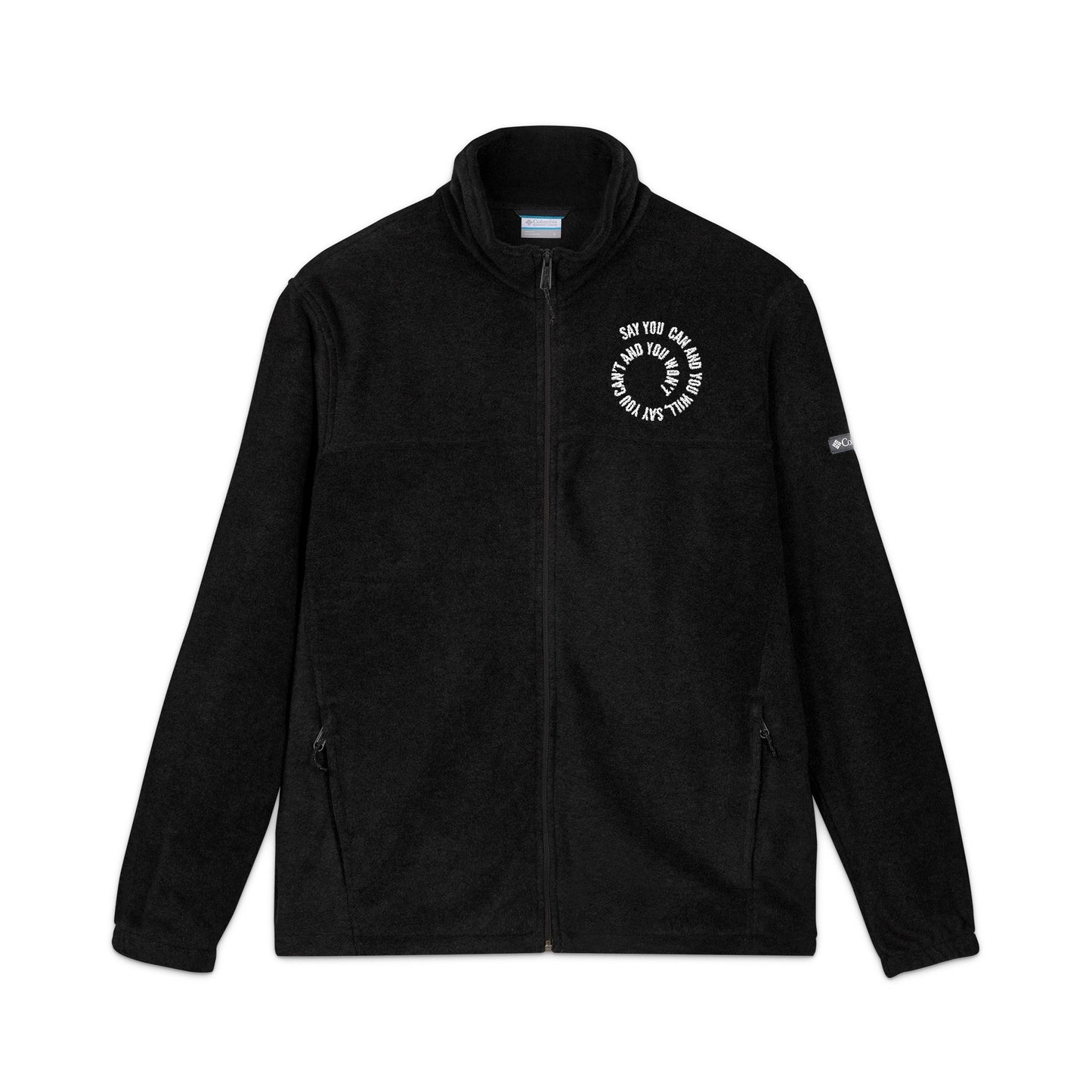 Unisex Embroidered Fleece Jacket -"Say You Can and You Will"