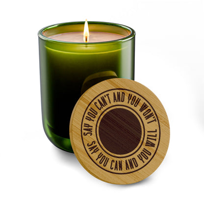 Engraved 14oz Soy Candle — "Say You Can't and You Won't / Say You Can and You Will"