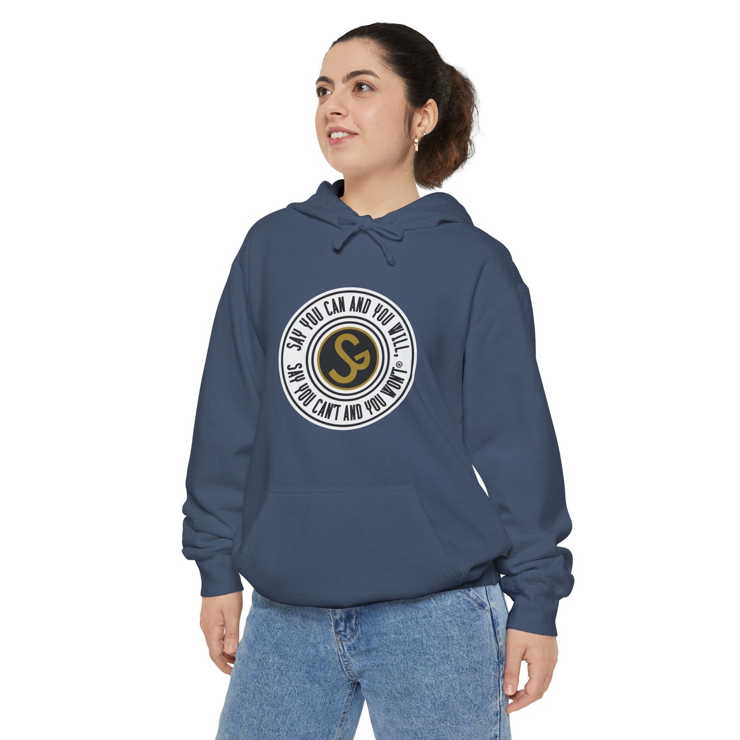 Unisex Garment-Dyed Hoodie - "Say You Can and You Will"