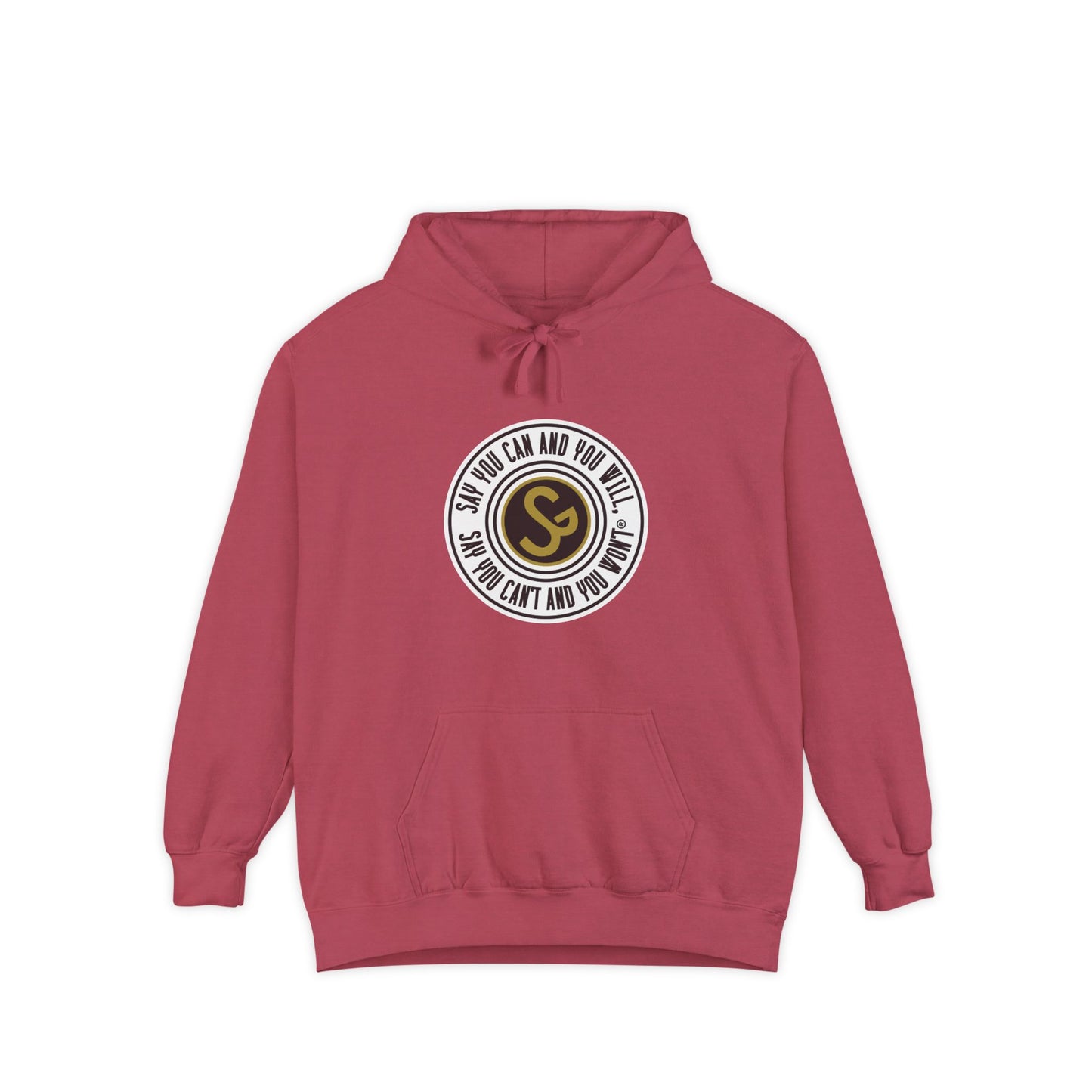 Unisex Garment-Dyed Hoodie - "Say You Can and You Will"
