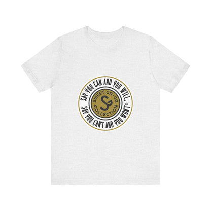 Unisex Jersey Short Sleeve Tee - "Say You Can and You Will"