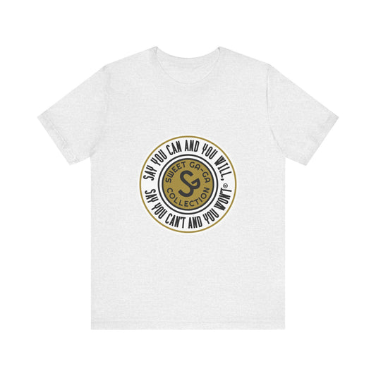Unisex Jersey Short Sleeve Tee - "Say You Can and You Will"