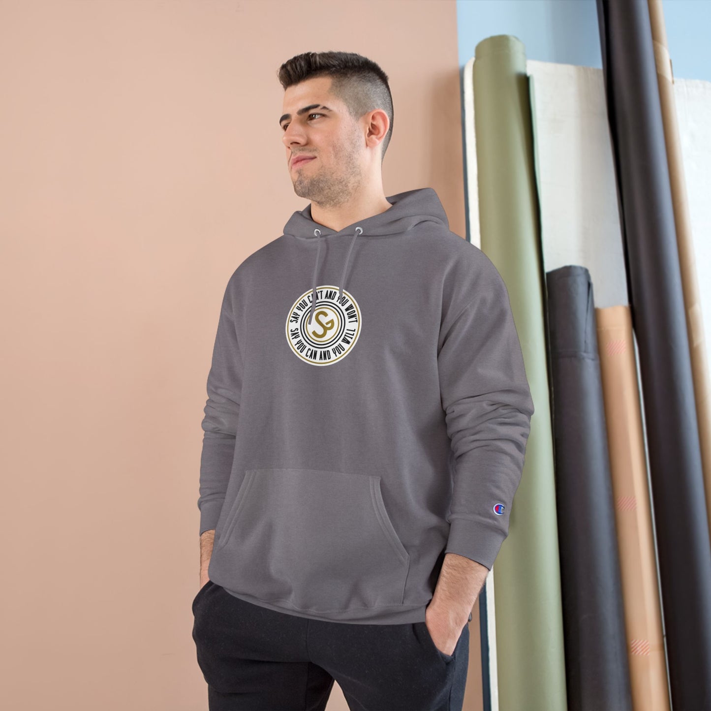 Champion Hoodie -"Say You Can and You Will"