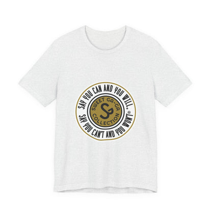 Unisex Jersey Short Sleeve Tee - "Say You Can and You Will"