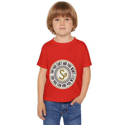 Inspirational Toddler T-Shirt - "Say You Can and You Don't"