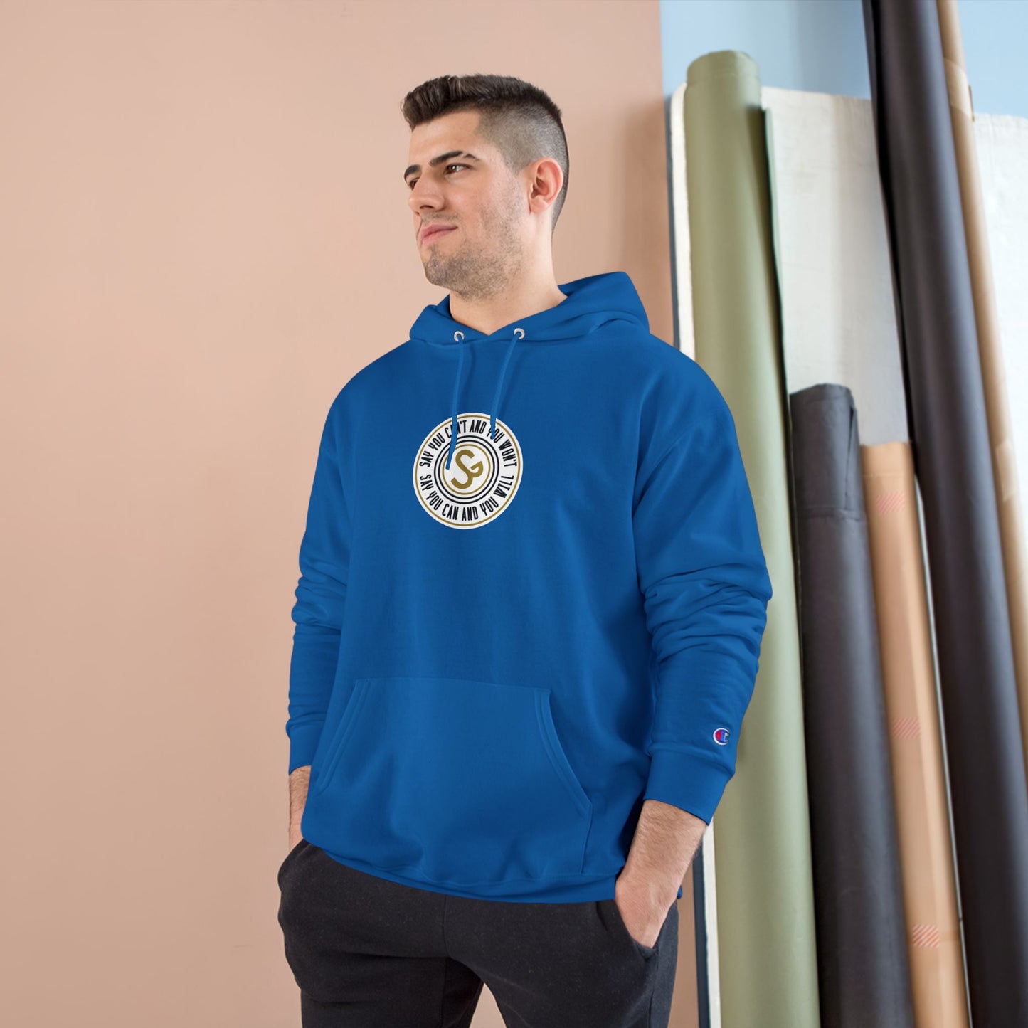 Champion Hoodie -"Say You Can and You Will"