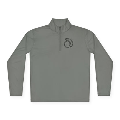 Unisex Quarter-Zip Pullover - "Say You Can and You Will"