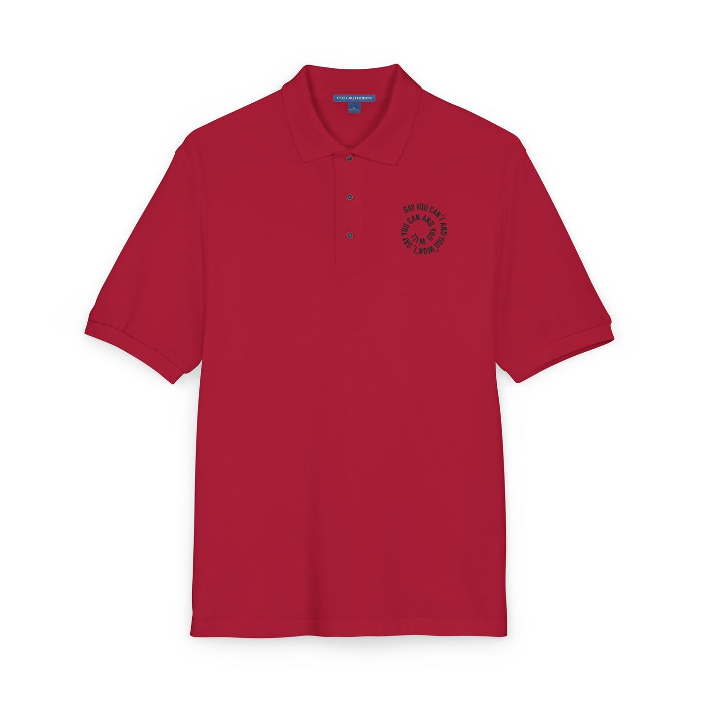 Embroidered Unisex Polo Shirt - Say You Can and You Will