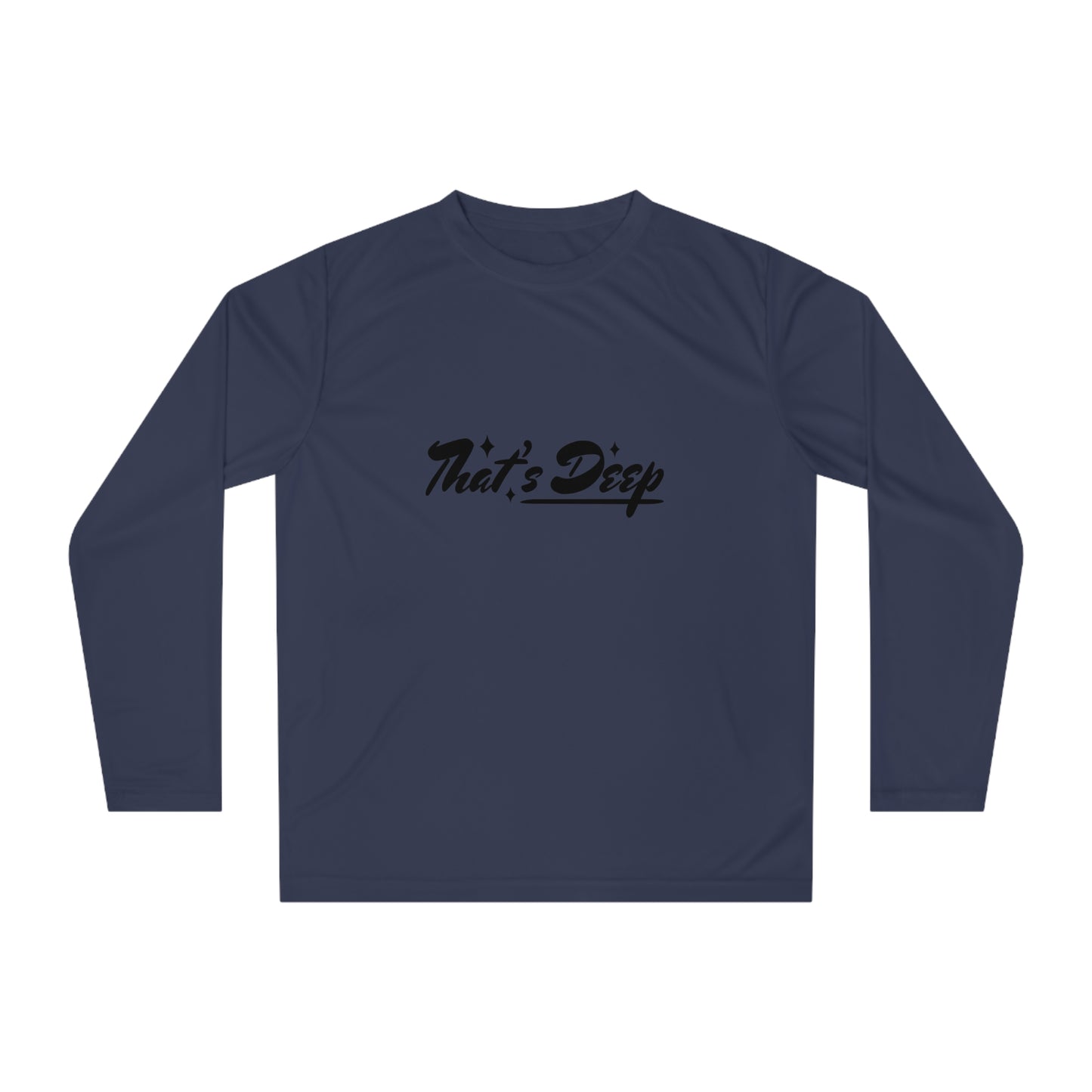 Unisex Performance Long Sleeve Shirt - "That's Deep"