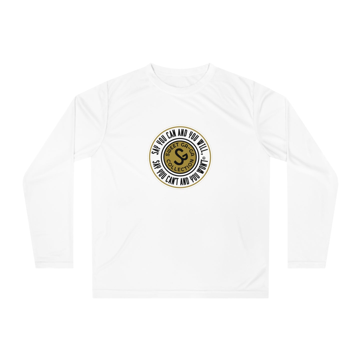 Unisex Performance Long Sleeve Shirt - "Say You Can and You Will"