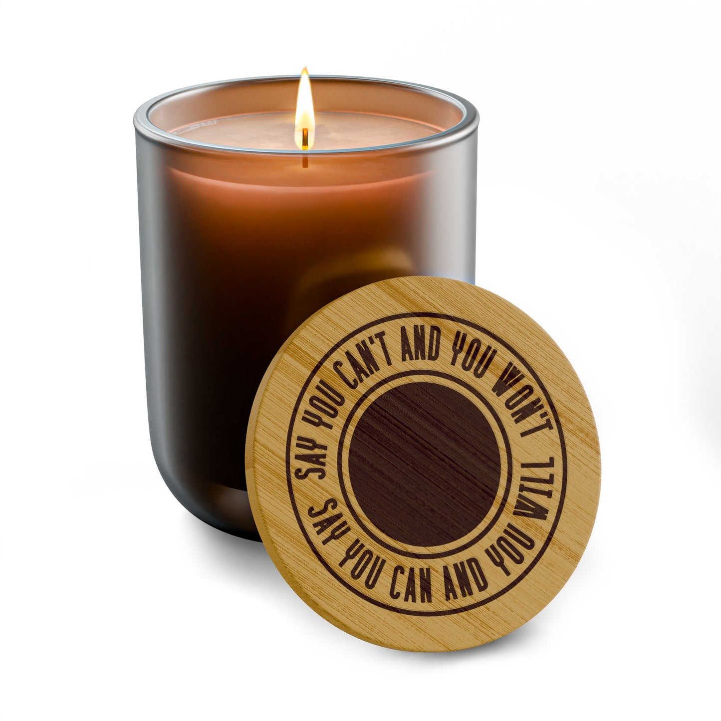 Engraved 14oz Soy Candle — "Say You Can't and You Won't / Say You Can and You Will"