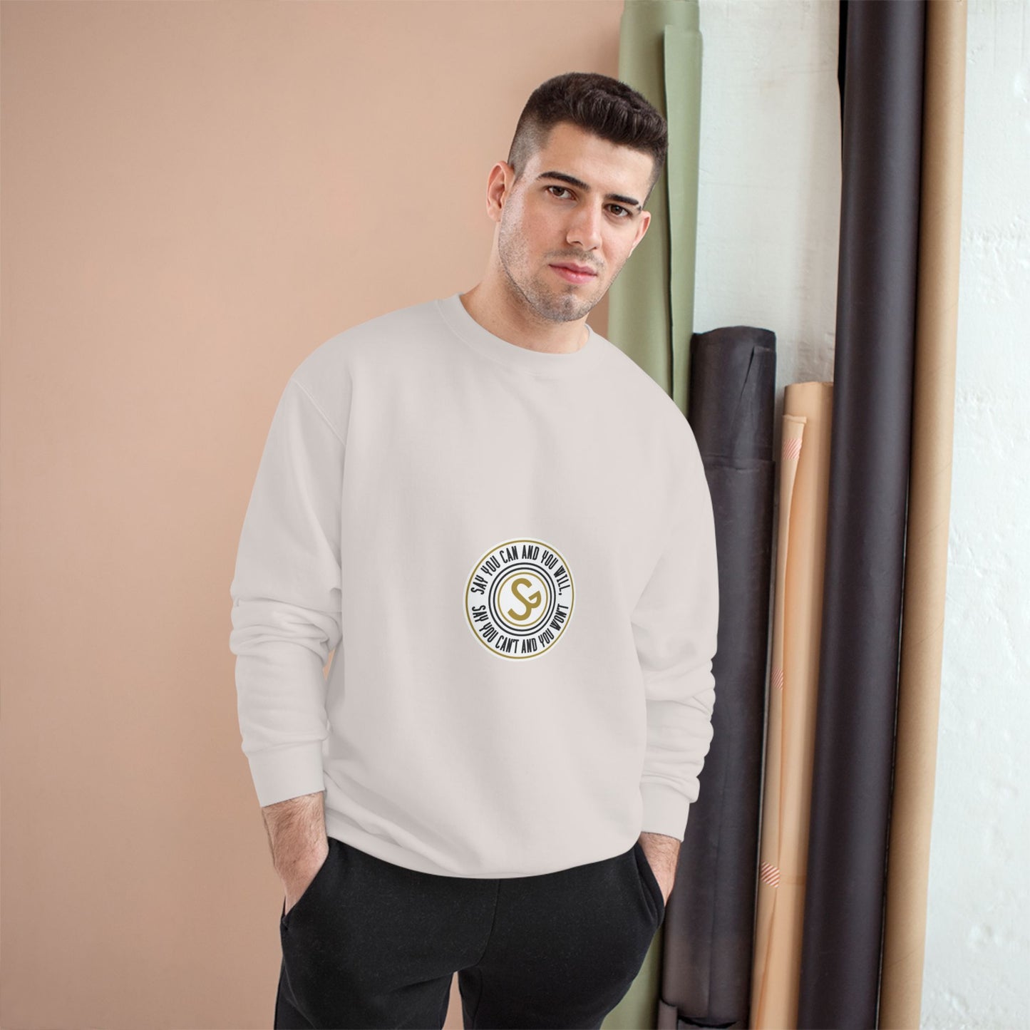 Champion Sweatshirt - "Say You Can and You Will"