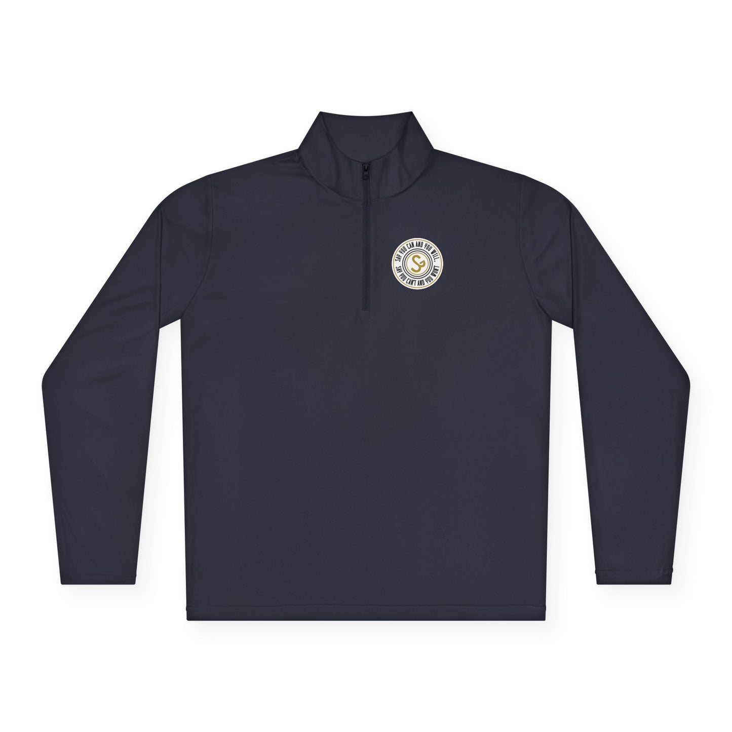 Unisex Quarter-Zip Pullover - "Say You Can and You Will"