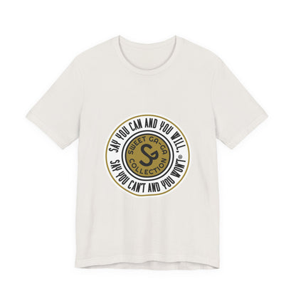 Unisex Jersey Short Sleeve Tee - "Say You Can and You Will"