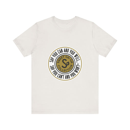 Unisex Jersey Short Sleeve Tee - "Say You Can and You Will"