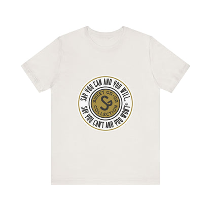 Unisex Jersey Short Sleeve Tee - "Say You Can and You Will"