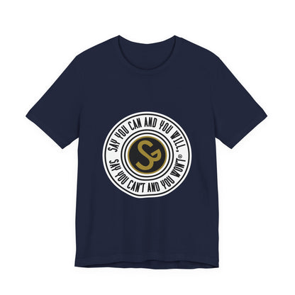 Unisex Jersey Short Sleeve Tee - "Say You Can and You Will"