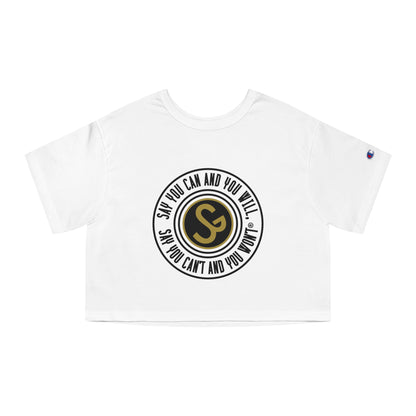 Champion Women's Heritage Cropped T-Shirt - "Say You Can and You Will"
