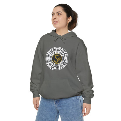 Unisex Garment-Dyed Hoodie - "Say You Can and You Will"
