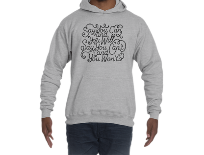 Say you Can Hanes Hooded Sweatshirt