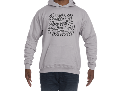 Say you Can Hanes Hooded Sweatshirt