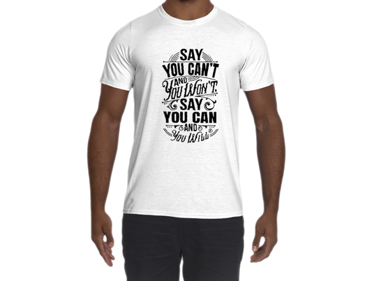 Say you Can Performance T-Shirt