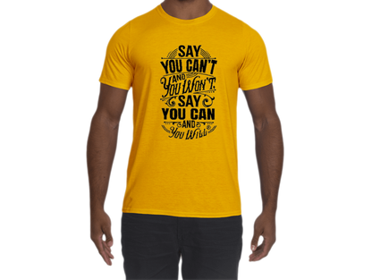 Say you Can Performance T-Shirt