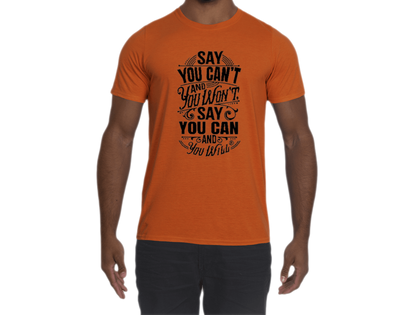 Say you Can Performance T-Shirt