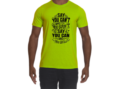 Say you Can Performance T-Shirt