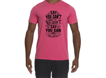 Say you Can Performance T-Shirt