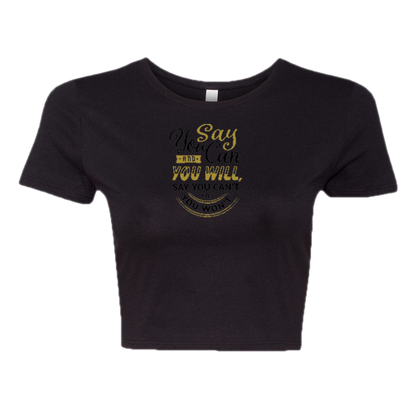 Say you can - Poly-Cotton Crop T-Shirt