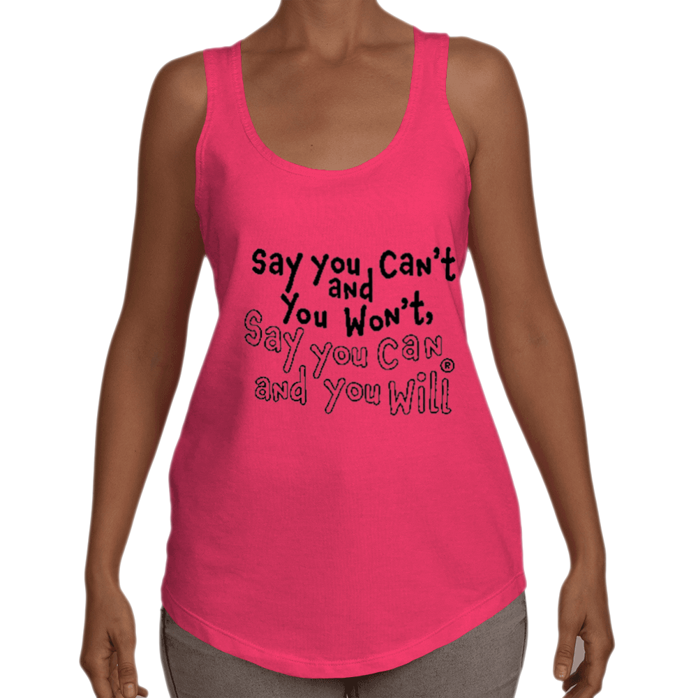 Say you Can't Racerback Tank T-shirt