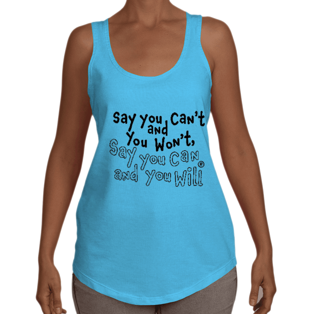 Say you Can't Racerback Tank T-shirt